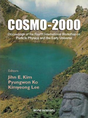 cover image of Cosmo-2000--Proceedings of the Fourth International Workshop On Particle Physics and the Early Universe